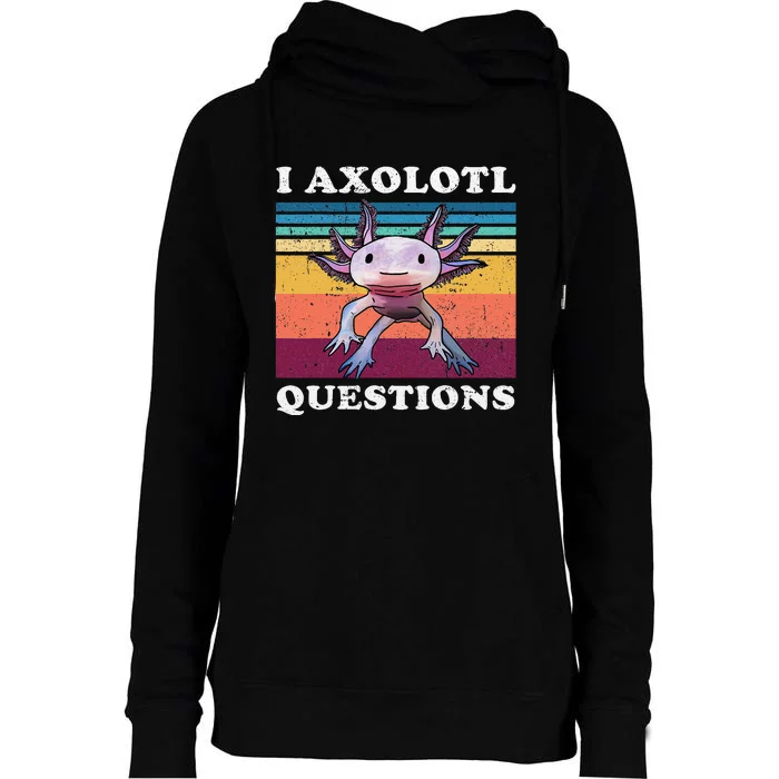 I Axolotl Questions Cute Axolotl Womens Funnel Neck Pullover Hood