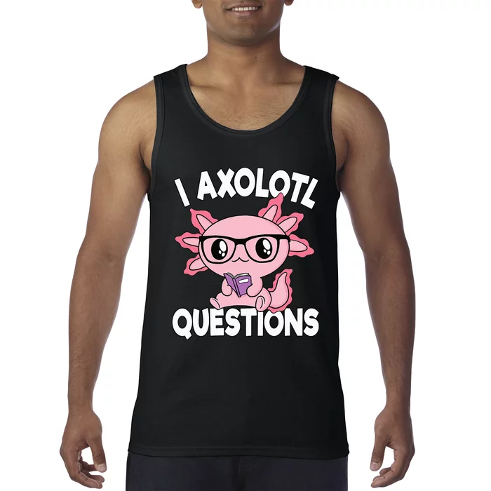 I Axolotl Questions Mexican Salamander Pink Axolotl Tank Top