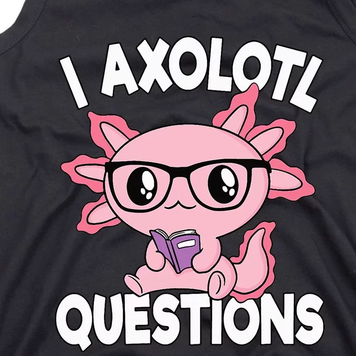 I Axolotl Questions Mexican Salamander Pink Axolotl Tank Top