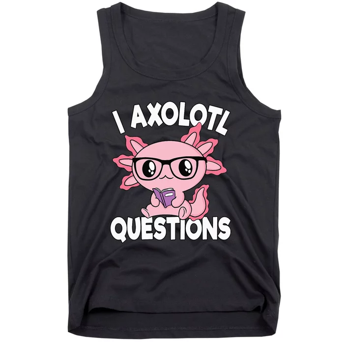 I Axolotl Questions Mexican Salamander Pink Axolotl Tank Top