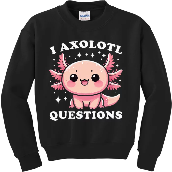 I Axolotl Questions Cute Kawaii Axolotl Kids Sweatshirt