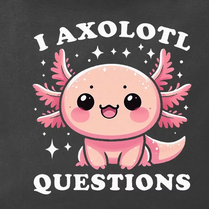 I Axolotl Questions Cute Kawaii Axolotl Zip Tote Bag