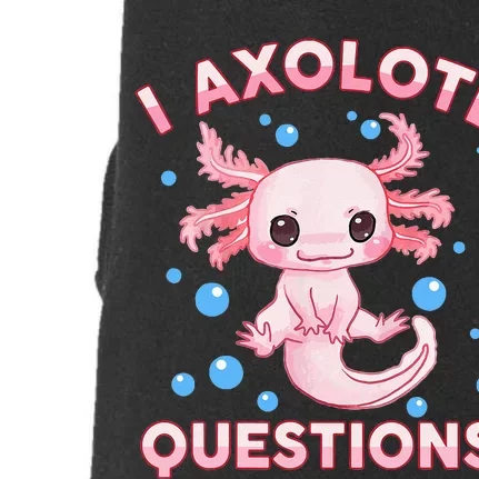 I Axolotl Questions Axolotl Doggie 3-End Fleece Hoodie