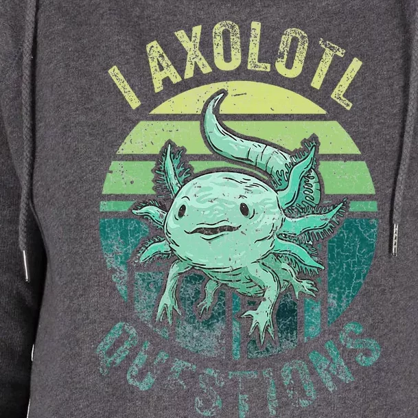 I Axolotl Questions Womens Funnel Neck Pullover Hood