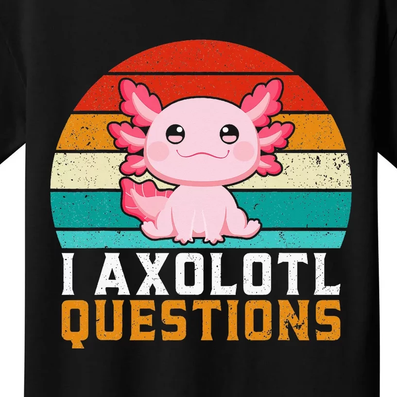 I Axolotl Questions Axolotl Kids T-Shirt