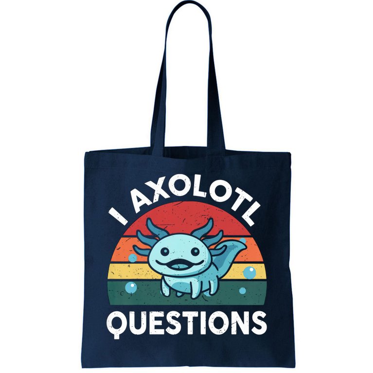 I Axolotl Questions Design Funny Cute Axolotl Tote Bag