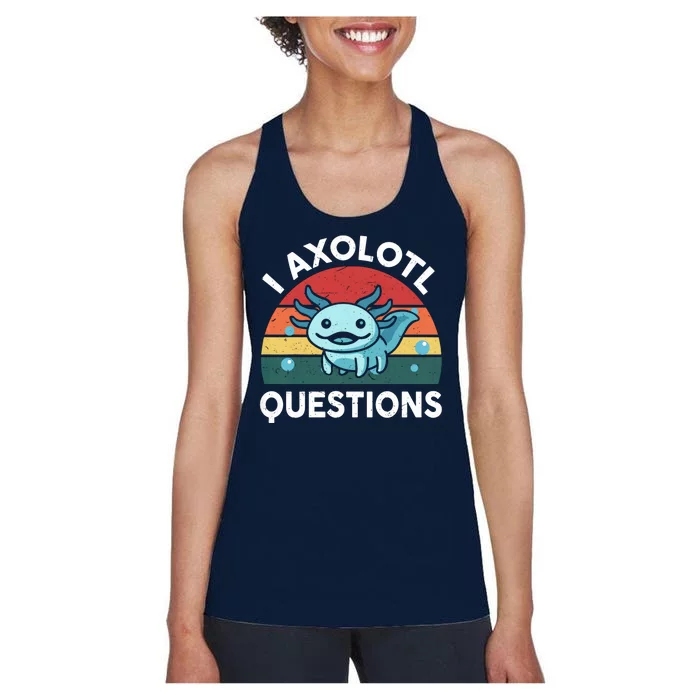 I Axolotl Questions Design Funny Cute Axolotl Women's Racerback Tank