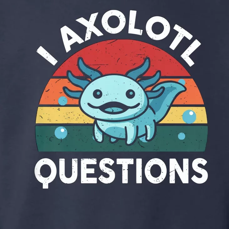 I Axolotl Questions Design Funny Cute Axolotl Toddler Hoodie