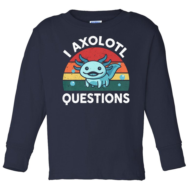 I Axolotl Questions Design Funny Cute Axolotl Toddler Long Sleeve Shirt