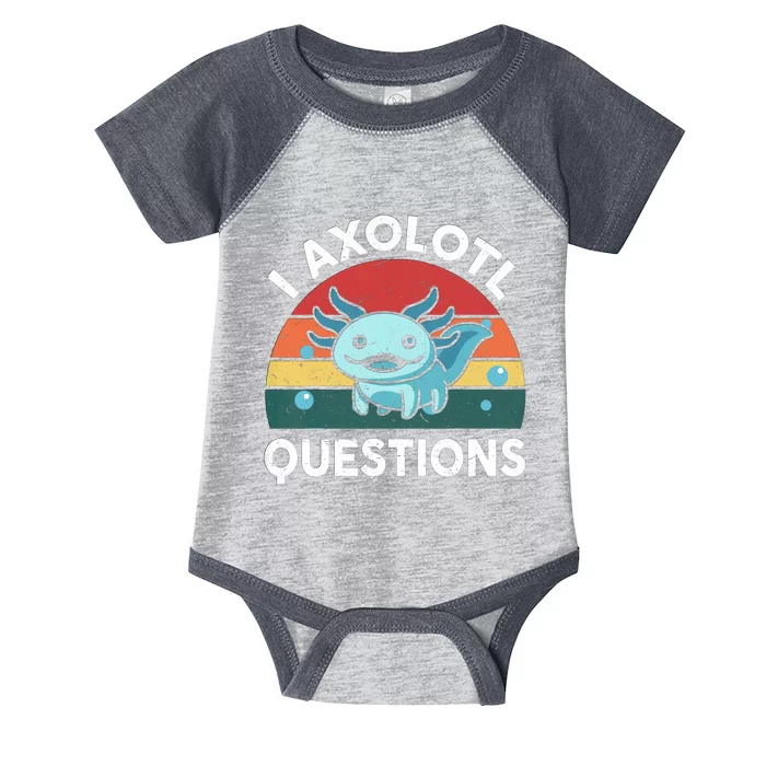 I Axolotl Questions Design Funny Cute Axolotl Infant Baby Jersey Bodysuit