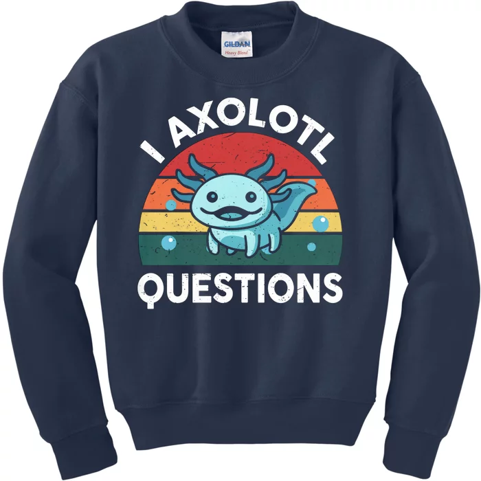 I Axolotl Questions Design Funny Cute Axolotl Kids Sweatshirt