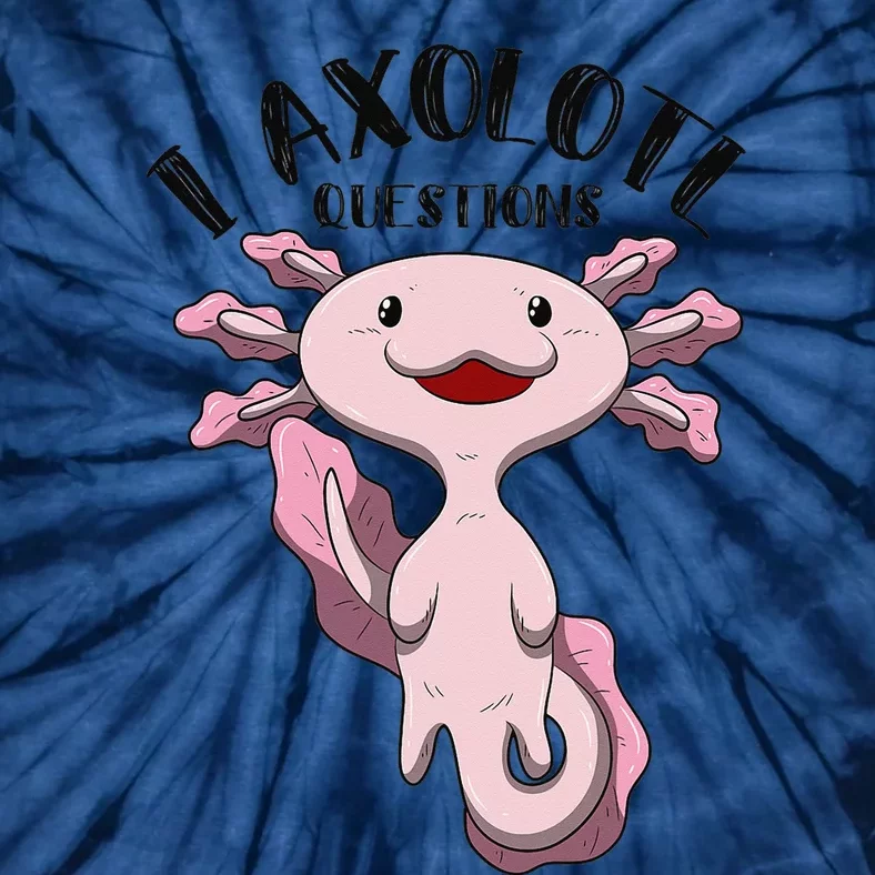 I Axolotl Questions Funny Puns Children Gift Tie-Dye T-Shirt