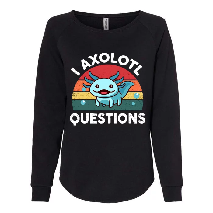 I Axolotl Questions Cute Kawaii Vintage Funny Gift Womens California Wash Sweatshirt