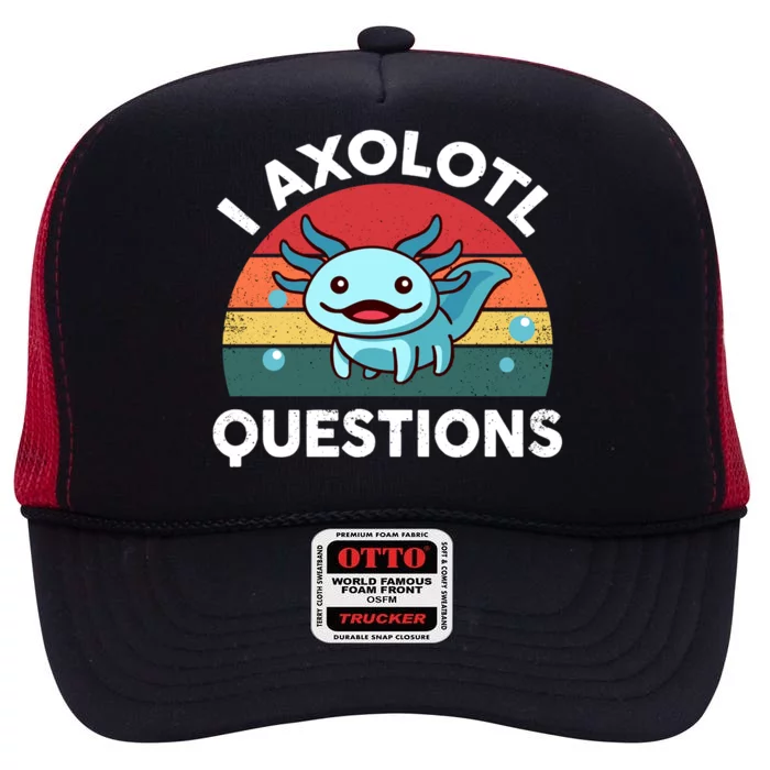 I Axolotl Questions Cute Kawaii Vintage Funny Gift High Crown Mesh Trucker Hat