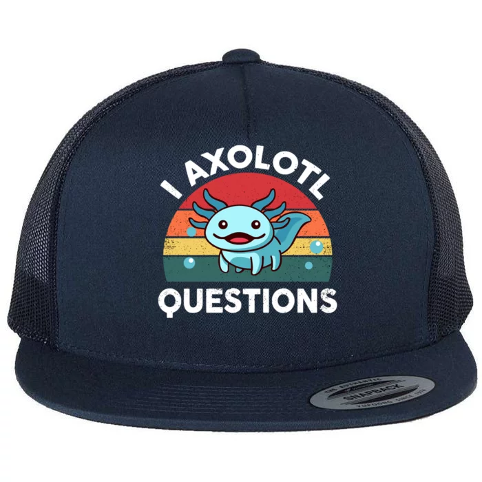 I Axolotl Questions Cute Kawaii Vintage Funny Gift Flat Bill Trucker Hat