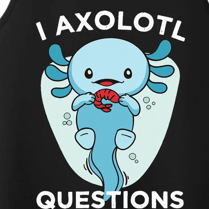 I Axolotl Questions Cute Axolotl Kawaii Performance Tank