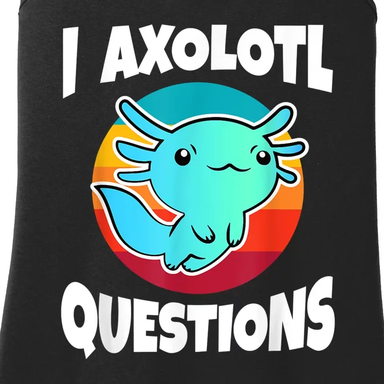 I Axolotl Questions Retro Funny Cute Axolotl Ladies Essential Tank