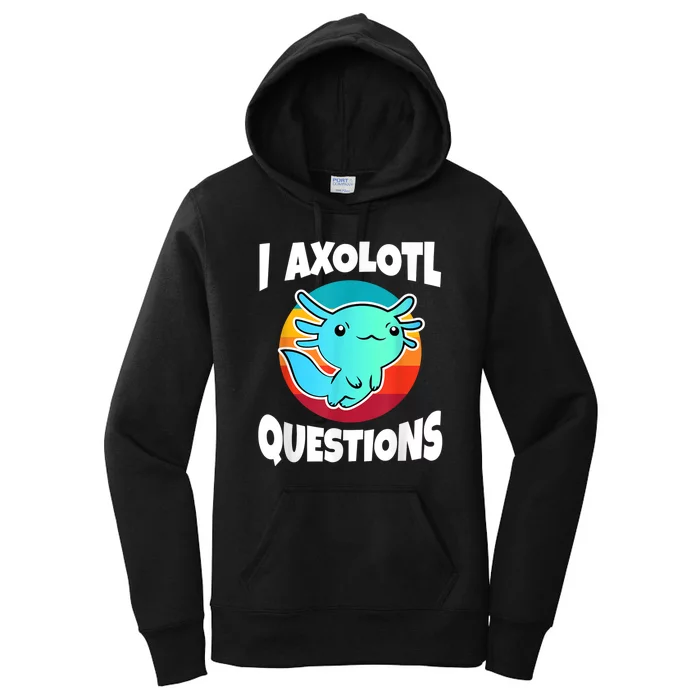 I Axolotl Questions Retro Funny Cute Axolotl Women's Pullover Hoodie