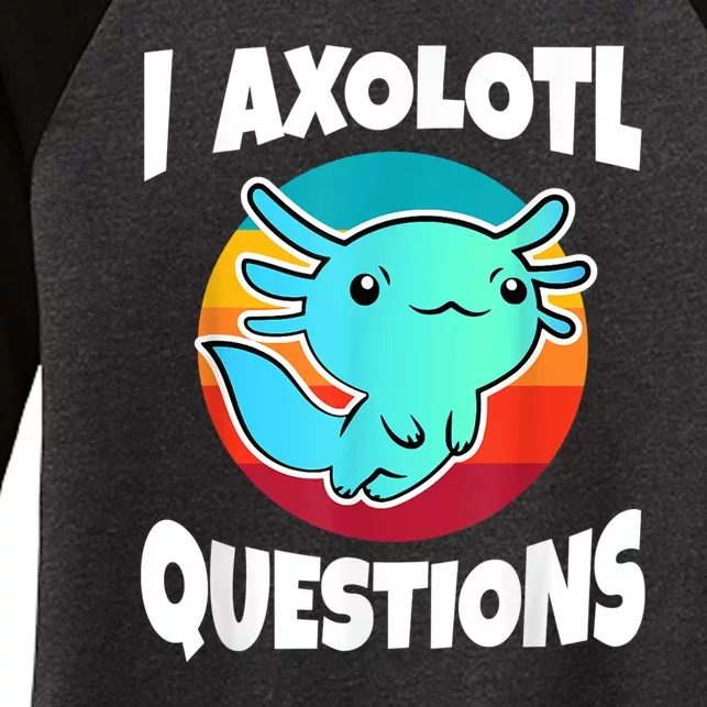 I Axolotl Questions Retro Funny Cute Axolotl Women's Tri-Blend 3/4-Sleeve Raglan Shirt