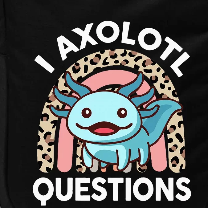 I Axolotl Questions Impact Tech Backpack