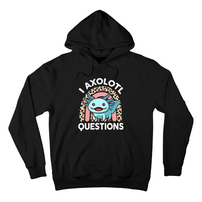 I Axolotl Questions Tall Hoodie