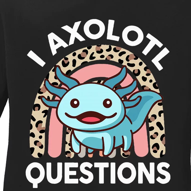 I Axolotl Questions Ladies Long Sleeve Shirt