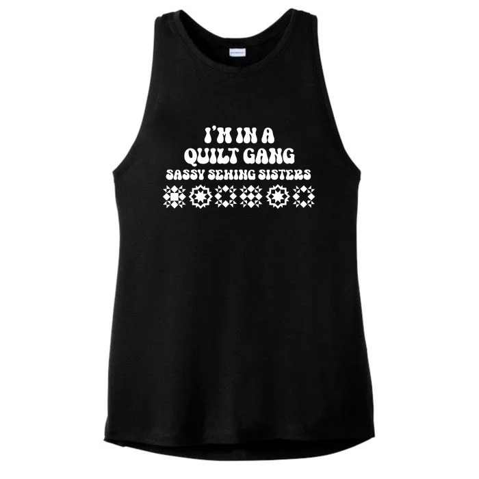 I’M A Quilt Gang Sassy Sewing Sisters Ladies Tri-Blend Wicking Tank