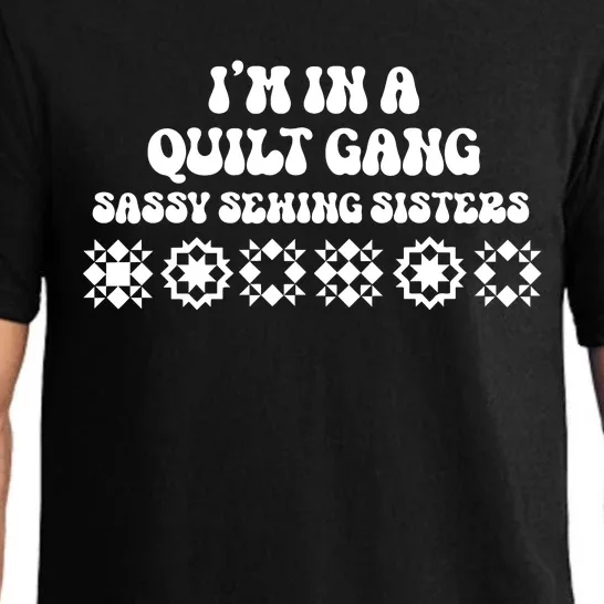 I’M A Quilt Gang Sassy Sewing Sisters Pajama Set