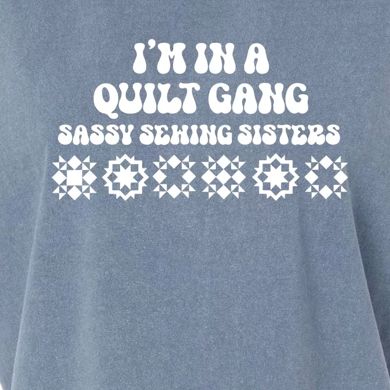 I’M A Quilt Gang Sassy Sewing Sisters Garment-Dyed Women's Muscle Tee