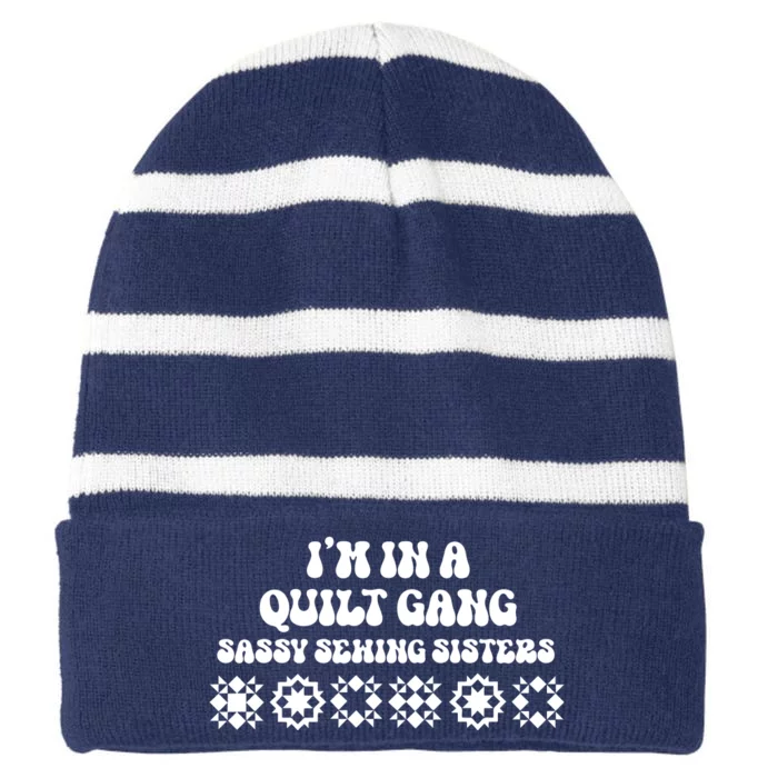 I’M A Quilt Gang Sassy Sewing Sisters Striped Beanie with Solid Band