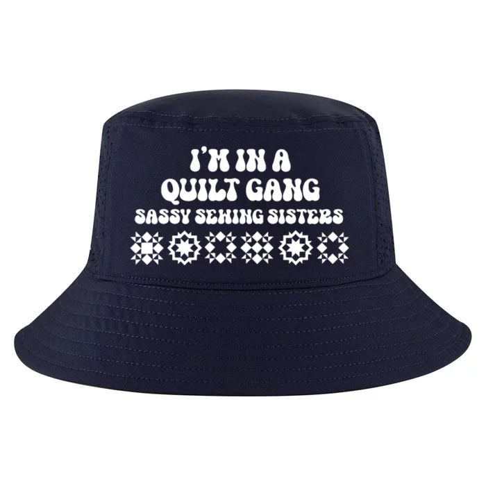 I’M A Quilt Gang Sassy Sewing Sisters Cool Comfort Performance Bucket Hat