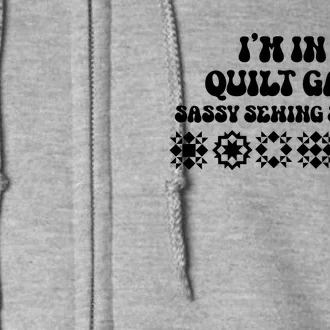 I’M A Quilt Gang Sassy Sewing Sisters Full Zip Hoodie