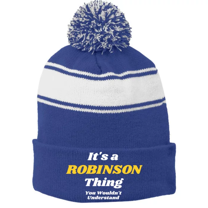 Its A Robinson Thing You Wouldnt Understand Family Name Gift Stripe Pom Pom Beanie