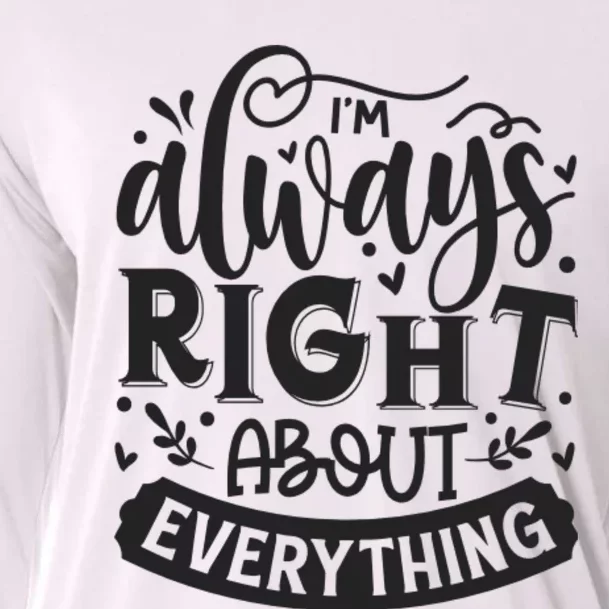 I’M Always Right About Everything Cooling Performance Long Sleeve Crew