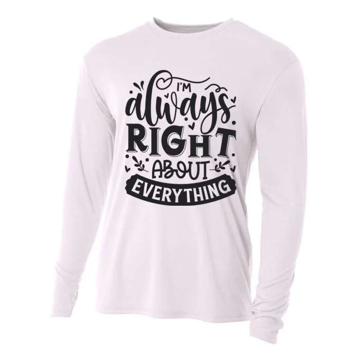 I’M Always Right About Everything Cooling Performance Long Sleeve Crew