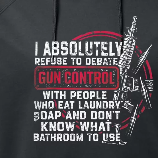 I Absolutely Refuse To Debate Gun Control With People Performance Fleece Hoodie