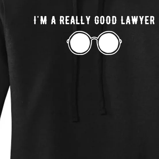 Im A Really Good Lawyer Women's Pullover Hoodie