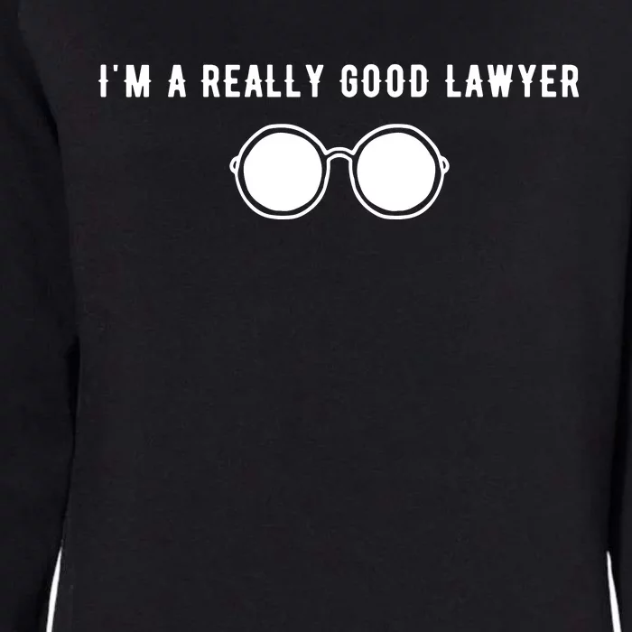 Im A Really Good Lawyer Womens California Wash Sweatshirt