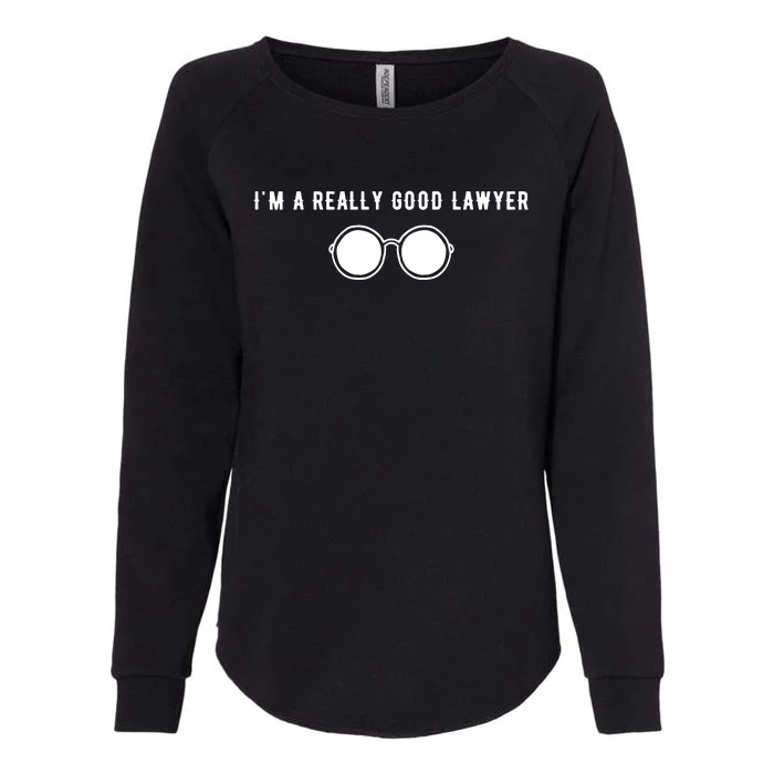 Im A Really Good Lawyer Womens California Wash Sweatshirt