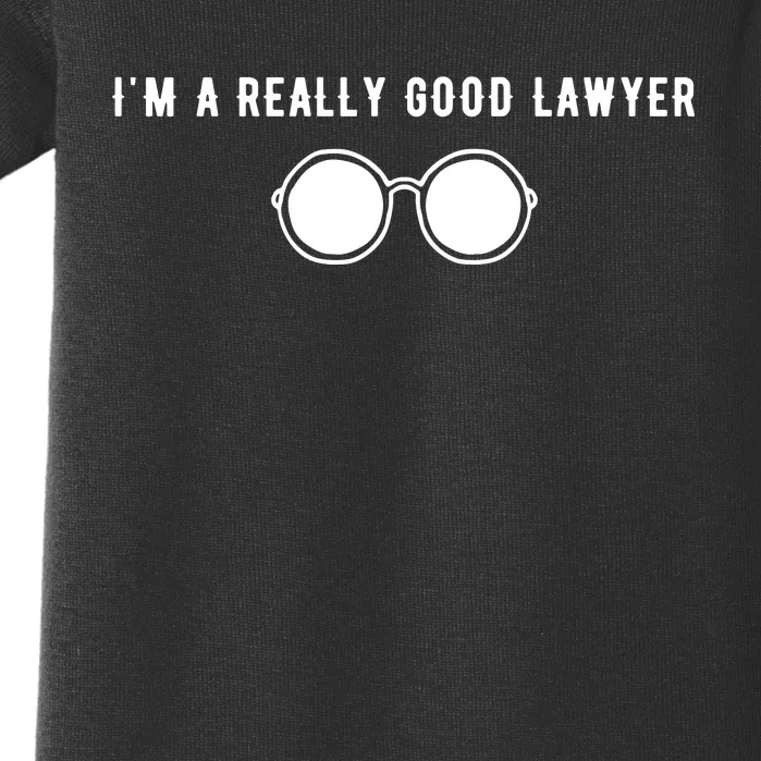 Im A Really Good Lawyer Baby Bodysuit