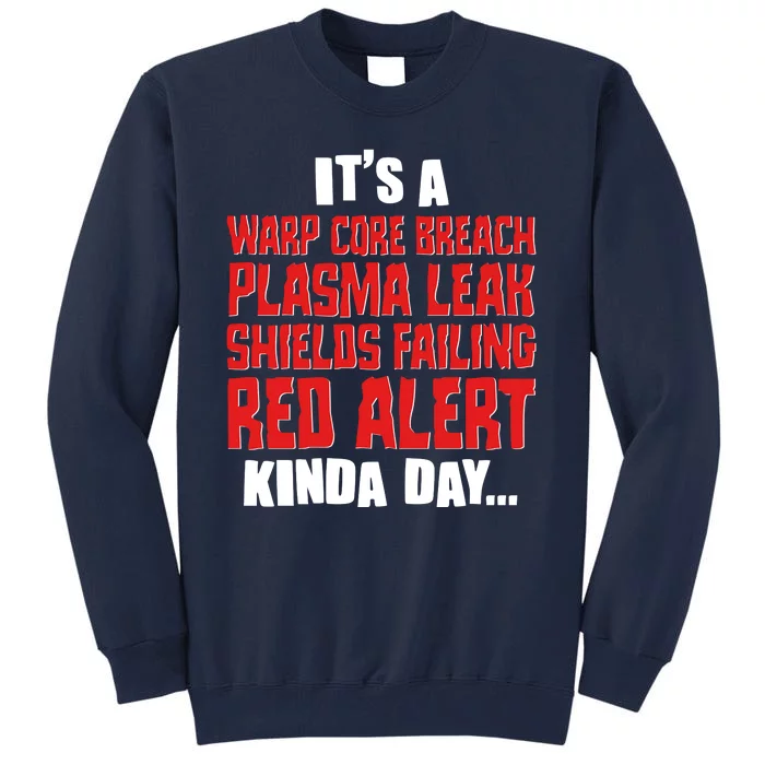 It's A Red Alert Kinda Day Scifi Fan Tall Sweatshirt