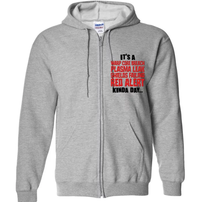 It's A Red Alert Kinda Day Scifi Fan Full Zip Hoodie