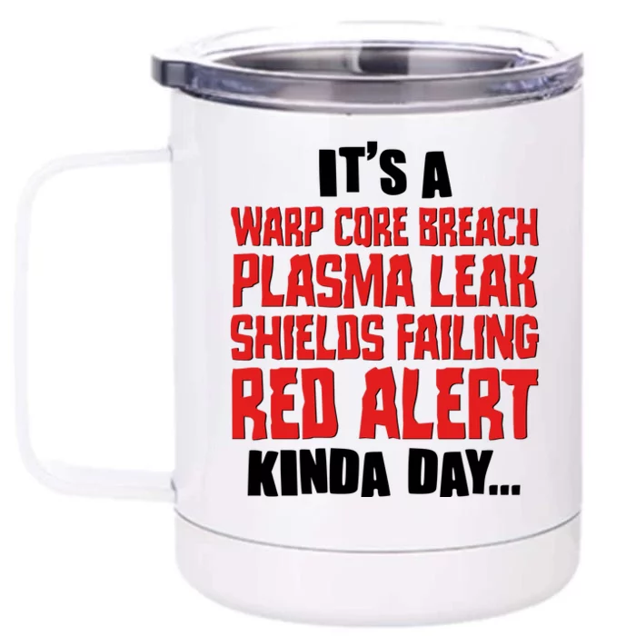 It's A Red Alert Kinda Day Scifi Fan Front & Back 12oz Stainless Steel Tumbler Cup