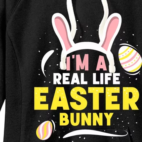 I'm A Real Life Easter Bunny Egg Happy Sayings Women's Fleece Hoodie