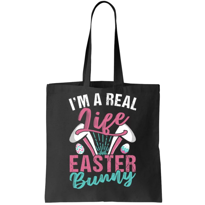 I'm A Real Life Easter Bunny Sayings Egg Happy Tote Bag