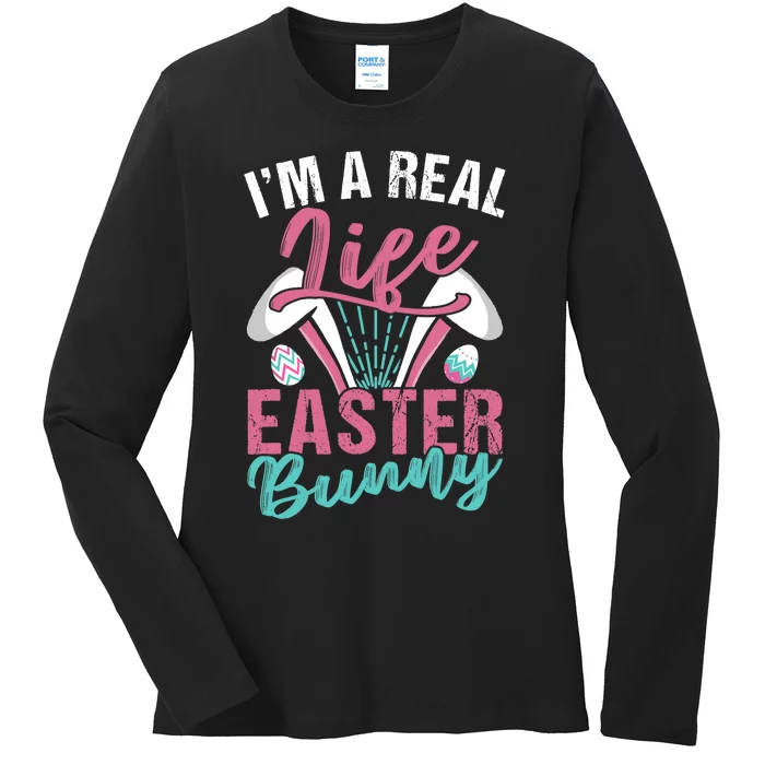 I'm A Real Life Easter Bunny Sayings Egg Happy Ladies Long Sleeve Shirt