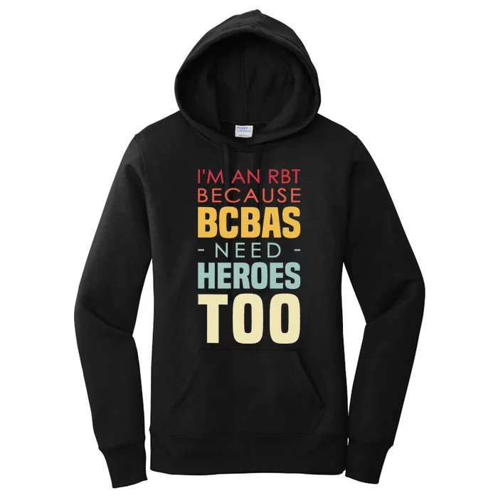 IM An Rbt Because Bcbas Need Heroes Too Behavior Technician Women's Pullover Hoodie