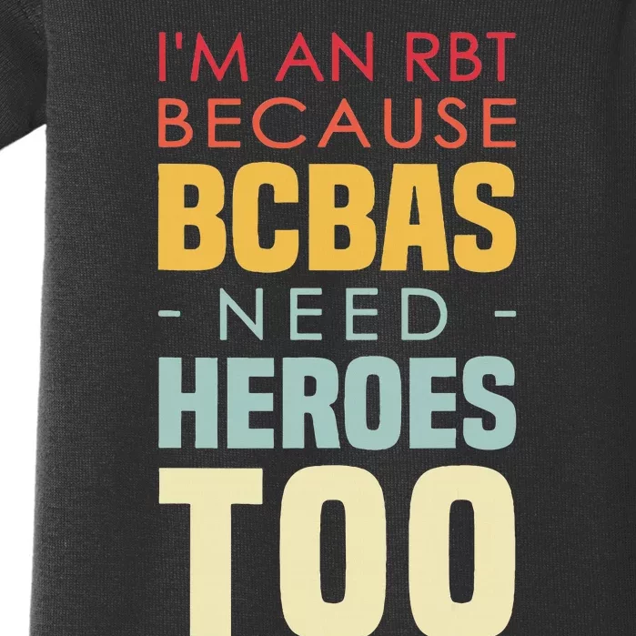 IM An Rbt Because Bcbas Need Heroes Too Behavior Technician Baby Bodysuit