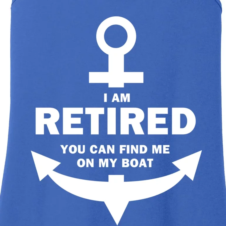 I Am Retired You Can Find Me On My Boat Boating Gift Ladies Essential Tank