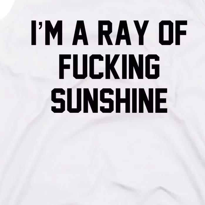 I'm A Ray Of Fucking Sunshine Tank Top